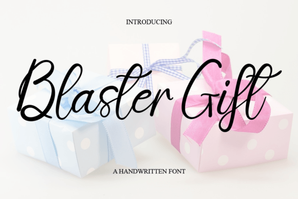 Blaster Gift: A Handwritten Font That Feels Like a Real Campaign Ally